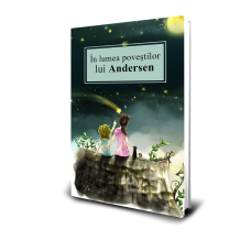 In lumea povestilor lui Andersen - Hans Christian Andersen