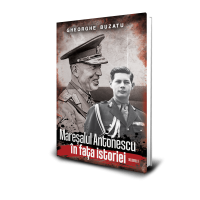 Maresalul Antonescu in fața istoriei (vol. 2) - Gheorghe Buzatu
