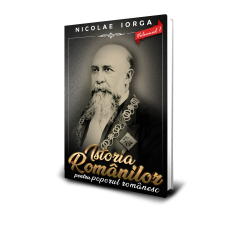 Istoria Romanilor pentru poporul romanesc (vol. 1) - Nicolae Iorga